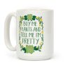 Buy Me Plants and Tell Me I'm Pretty Coffee Mug
