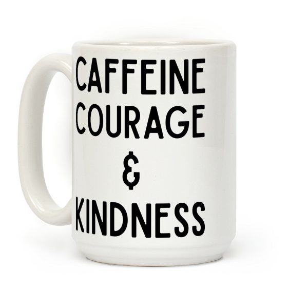 Caffeine Courage & Kindness Coffee Mug