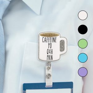 Caffeine Po Q4H PRN Coffee Mug - Custom Acrylic Badge Reel - DOC005_AREEL
