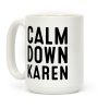 Calm Down Karen Coffee Mug