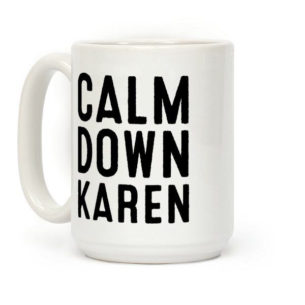 Calm Down Karen Coffee Mug