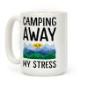 Camping Away My Stress Coffee Mug