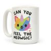 Can You Feel The Meowgic Coffee Mug