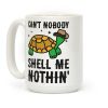 Can't Nobody Shell Me Nothin' Turtle Coffee Mug
