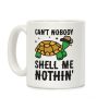 Can't Nobody Shell Me Nothin' Turtle Coffee Mug