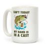 Can't Today, My Hand Is In A Cast Coffee Mug