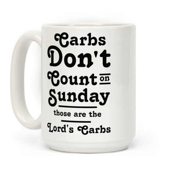 Carbs Don't Count on Sunday Those are the Lords Carbs Coffee Mug