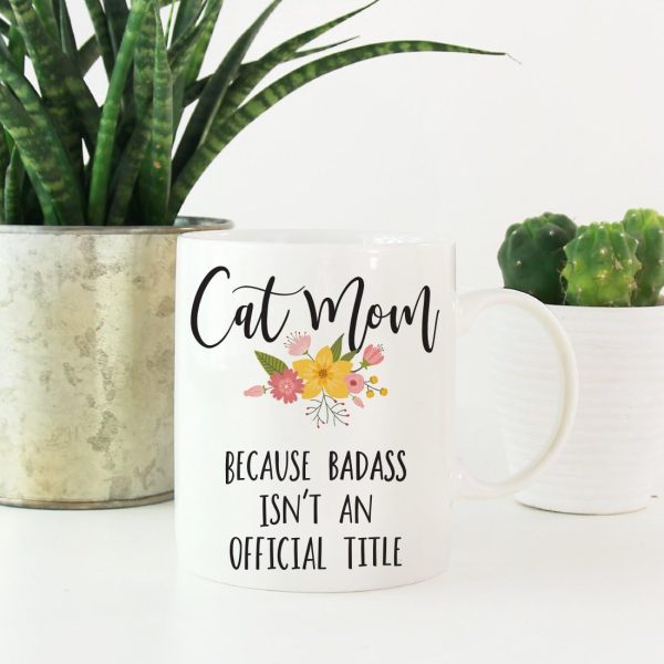 Cat Mom Because Badass Isn't an Official Title Coffee Mug Funny Cat Lover Gift