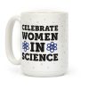 Celebrate Women In Science Coffee Mug