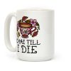 Chai Till I Die Coffee Mug