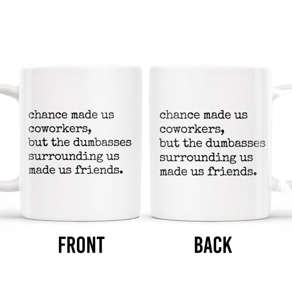 Chance Made Us Coworkers Friendship Quote - Personalized Custom Coffee Mug - COL065_MG