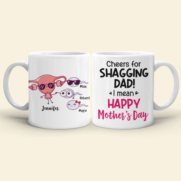Cheers For Shagging Dad, Gift For Mom, Personalized Mug, Sperm Mug, Mother's Day Gift