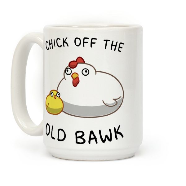 Chick Off The Old Bawk Coffee Mug