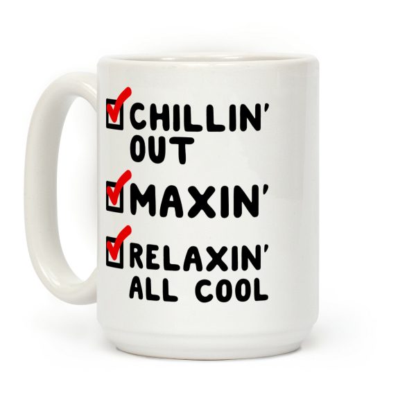 Chillin' Out Maxin' Relaxin' All Cool Checklist Coffee Mug