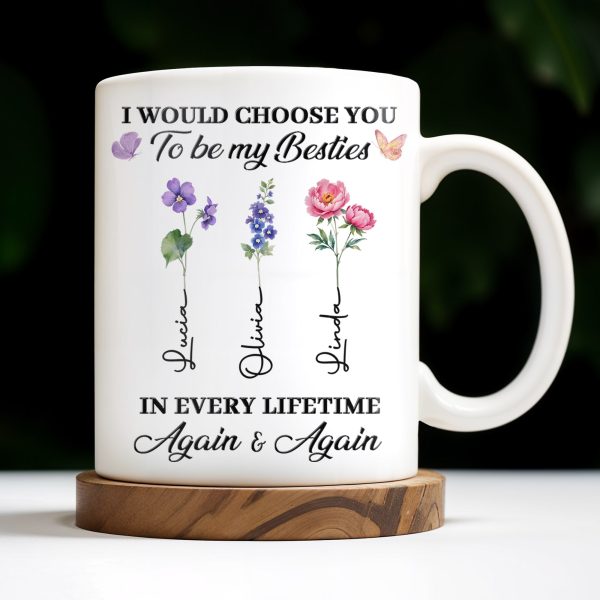 Choose You To Be My Besties, Flowers And Butterflies - Personalized Custom Coffee Mug - BST265_MG