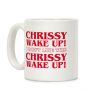 Chrissy Wake Up Coffee Mug