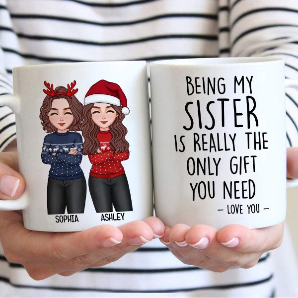 Christmas Cool Man Woman Being My Sister Bestie Brother Is The Only Gift You Need Personalized Mug