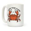 Clean Your Claws Crab Coffee Mug