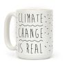 Climate Change Is Real Coffee Mug