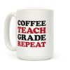 Coffee Teach Grade Repeat Coffee Mug