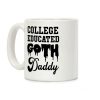 College Educated Goth Daddy Coffee Mug
