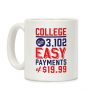 College Only 3,102 Easy Payments Of .99 Coffee Mug