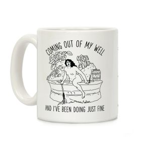 Coming Out of My Well Coffee Mug