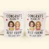 Congrats On Being My Bestie - Personalized Mug