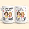 Congrats On Being My Bestie - Personalized Mug