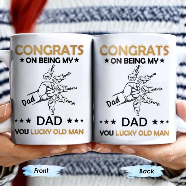 CONGRATS ON BEING MY DAD YOU LUCKY OLD MAN, Fist Bumps And Stars - Personalized Custom Coffee Mug - DAD130_MG