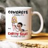 Congrats On Being My Dirty Slut, Gift For Couple, Personalized Mug, Naughty Couple Coffee Mug, Couple Gift