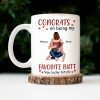 Congrats On Being My Favorite Butt - Personalized Ceramic Mug - Gift For Couple, Husband Wife - CL28 NH96