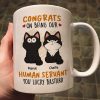 Congrats On Being My Human Servant Funny Cat Expression Personalized Mug