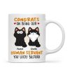 Congrats On Being My Human Servant Funny Cat Expression Personalized Mug