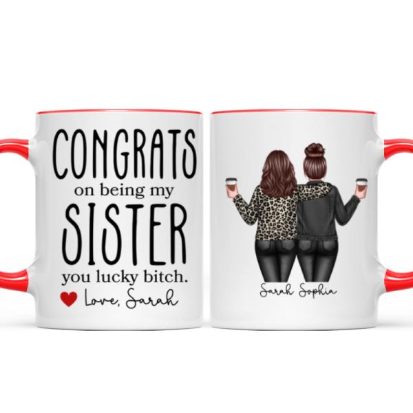Congrats On Being My Sister Bitch Funny Gift For Sister Personalized Mug
