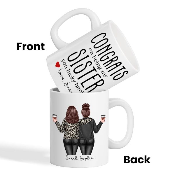 Congrats On Being My Sister Bitch Funny Gift For Sister Personalized Mug