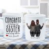 Congrats On Being My Sister Bitch Funny Gift For Sister Personalized Mug