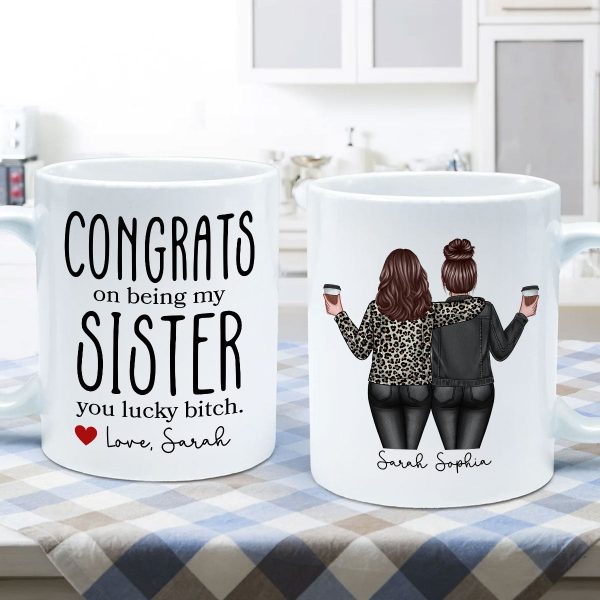 Congrats On Being My Sister Bitch Funny Gift For Sister Personalized Mug