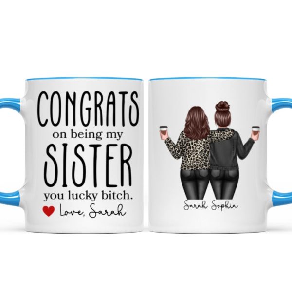 Congrats On Being My Sister Bitch Funny Gift For Sister Personalized Mug