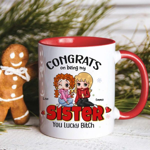 Congrats On Being My Sister, Gift For Besties, Personalized Accent Mug, Drinking Friends Mug, Christmas Gift 03NAHN270923HH