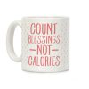 Count Blessings Not Calories Coffee Mug