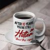Couple, After 10 Years You're Still Hotter Than This Coffee, Personalized Mug, Couple Gifts