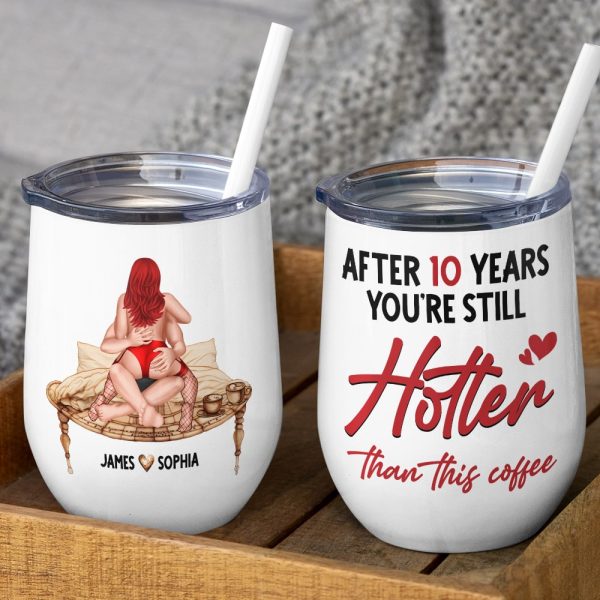 Couple, After 10 Years You're Still Hotter Than This Coffee, Personalized Mug, Couple Gifts