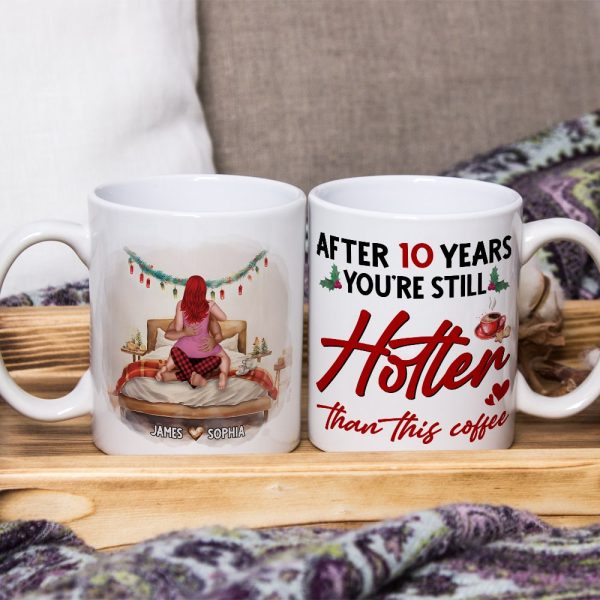 Couple, After [Custom] Years You're Still Hotter Than This Coffee, Personalized Coffee Mug
