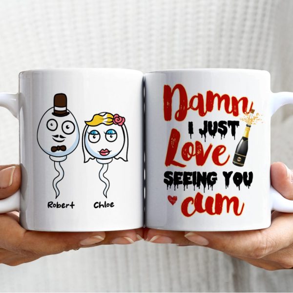 Couple, Damn I Just Love Seeing You Cum, Personalized Mug, Gift For Couple