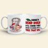 Couple, Honey, Bend Over, Personalized Coffee Mug, Christmas Gifts For Couple, 03HTPO081123HH
