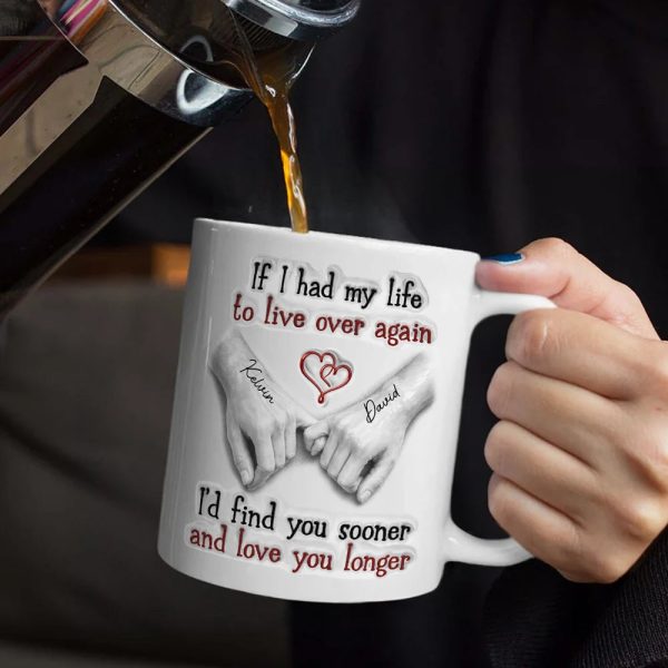 Couple I'd Find You Sooner And Love You Longer 3D Inflated Effect - Personalized White Edge-to-Edge Mug