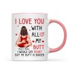 Couple Kiss Love You With All My Butt Funny Gift For Him For Her Personalized Mug
