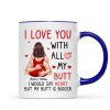 Couple Kiss Love You With All My Butt Funny Gift For Him For Her Personalized Mug