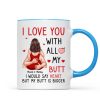 Couple Kiss Love You With All My Butt Funny Gift For Him For Her Personalized Mug